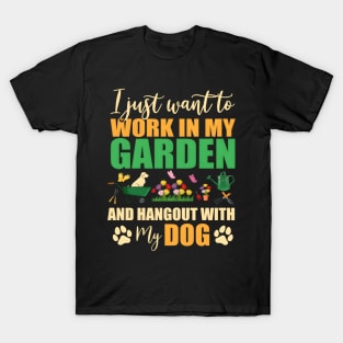 I Just Want To Work In My Garden And Hangout With My Dog T-Shirt